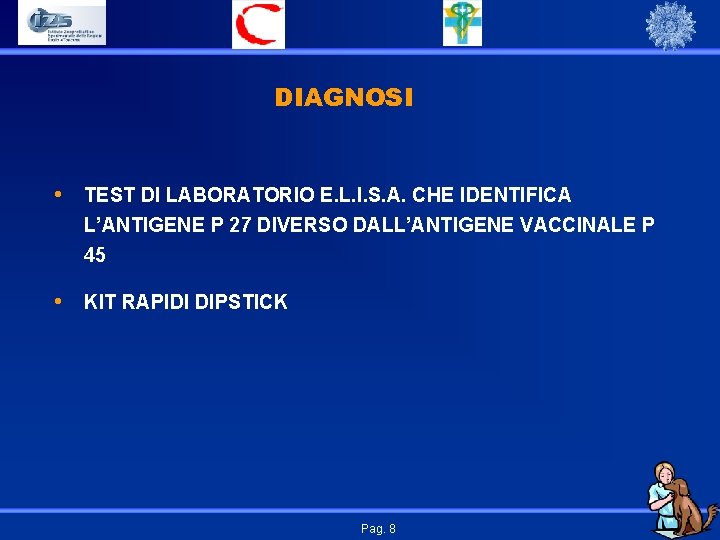 DIAGNOSI • TEST DI LABORATORIO E. L. I. S. A. CHE IDENTIFICA L’ANTIGENE P