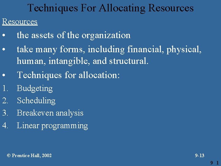 Techniques For Allocating Resources • • • the assets of the organization take many