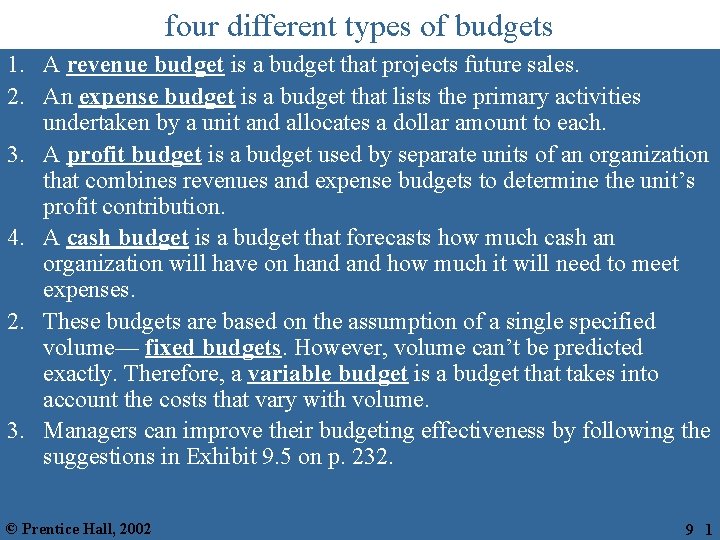 four different types of budgets 1. A revenue budget is a budget that projects