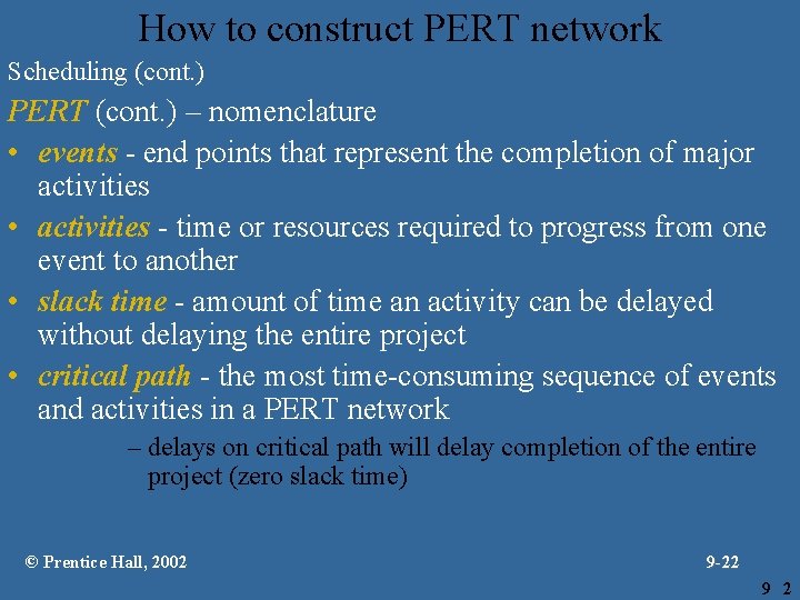 How to construct PERT network Scheduling (cont. ) PERT (cont. ) – nomenclature •