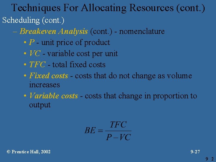 Techniques For Allocating Resources (cont. ) Scheduling (cont. ) – Breakeven Analysis (cont. )