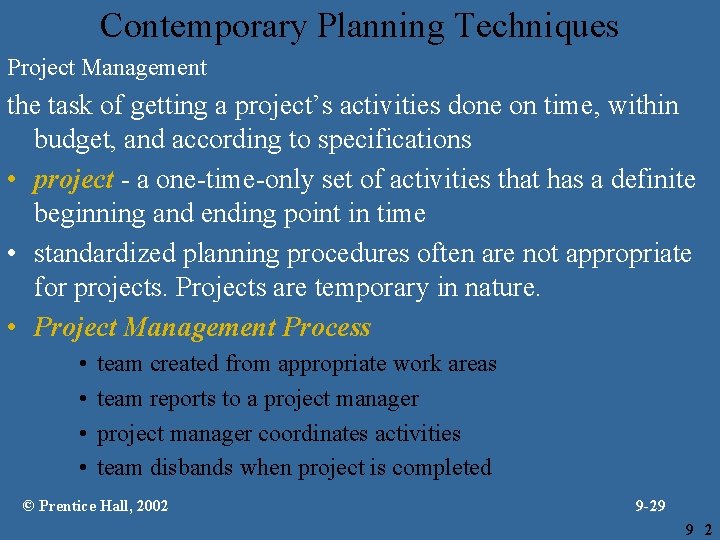 Contemporary Planning Techniques Project Management the task of getting a project’s activities done on