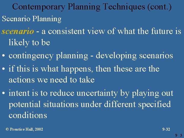 Contemporary Planning Techniques (cont. ) Scenario Planning scenario - a consistent view of what