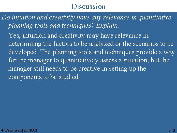 Discussion Do intuition and creativity have any relevance in quantitative planning tools and techniques?