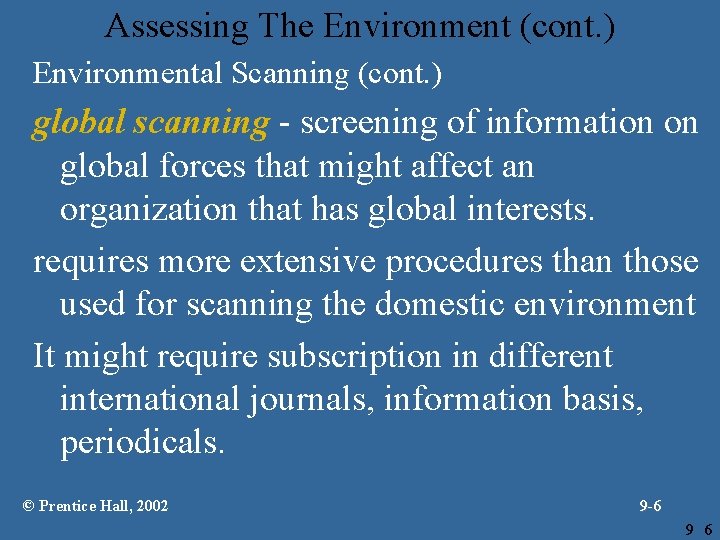 Assessing The Environment (cont. ) Environmental Scanning (cont. ) global scanning - screening of