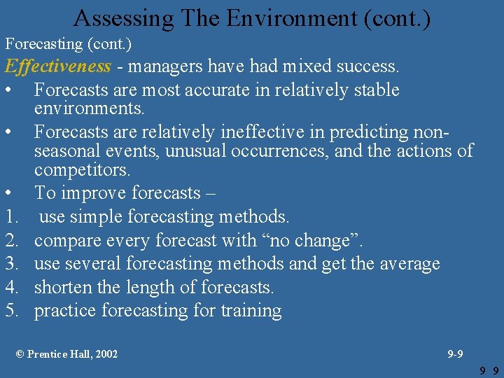 Assessing The Environment (cont. ) Forecasting (cont. ) Effectiveness - managers have had mixed