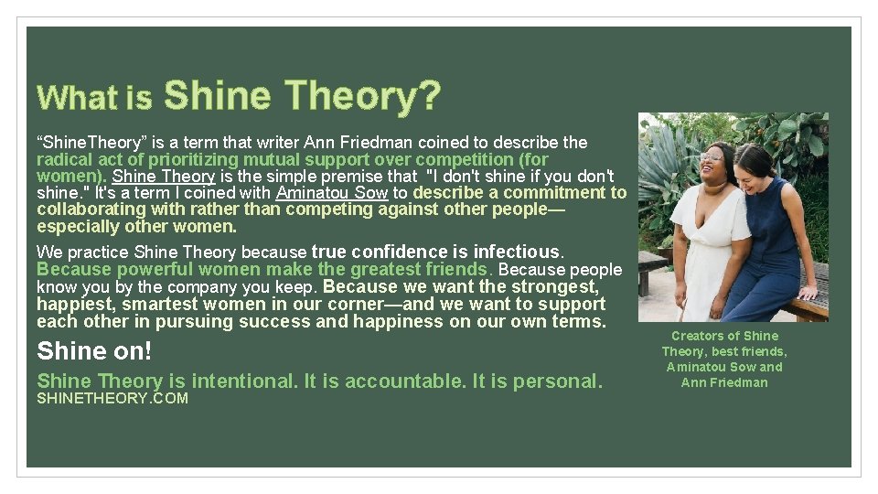 What is Shine Theory? “Shine. Theory” is a term that writer Ann Friedman coined What is Shine Theory? “Shine. Theory” is a term that writer Ann Friedman coined