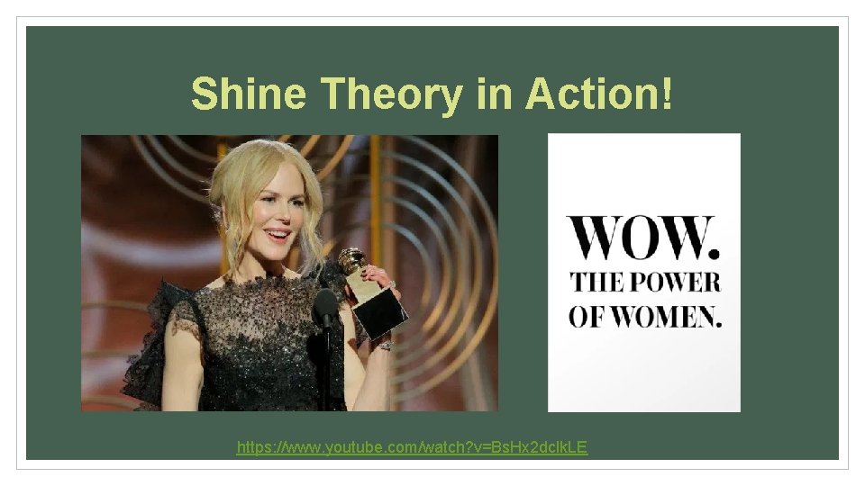 Shine Theory in Action! https: //www. youtube. com/watch? v=Bs. Hx 2 dclk. LE Shine Theory in Action! https: //www. youtube. com/watch? v=Bs. Hx 2 dclk. LE