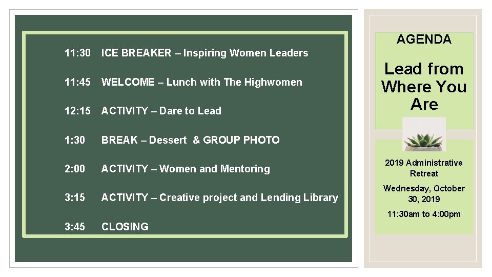 AGENDA 11: 30 ICE BREAKER – Inspiring Women Leaders 11: 45 WELCOME – Lunch AGENDA 11: 30 ICE BREAKER – Inspiring Women Leaders 11: 45 WELCOME – Lunch