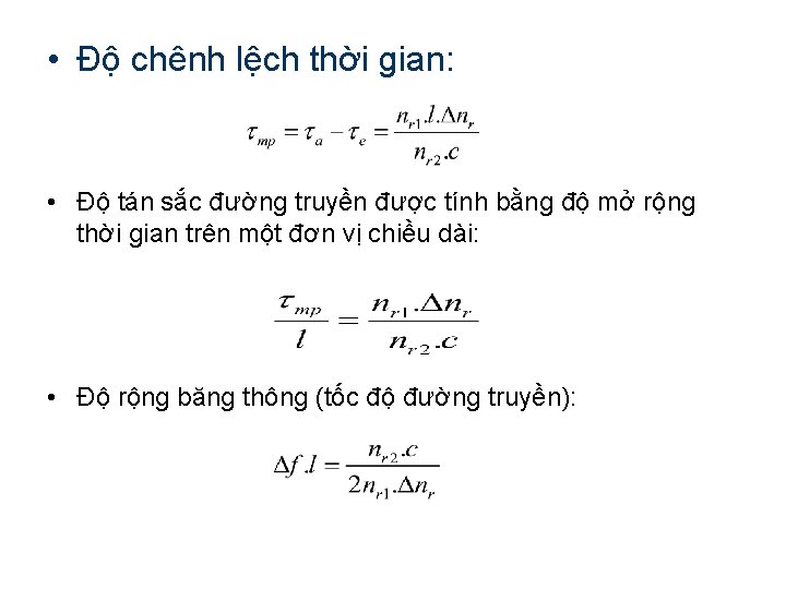  • Độ chênh lệch thời gian: • Độ tán sắc đường truyền được