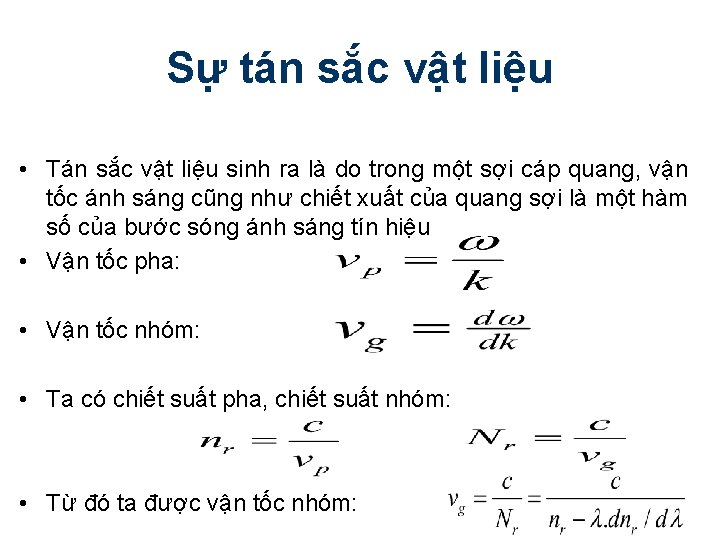 Sự tán sắc vật liệu • Tán sắc vật liệu sinh ra là do