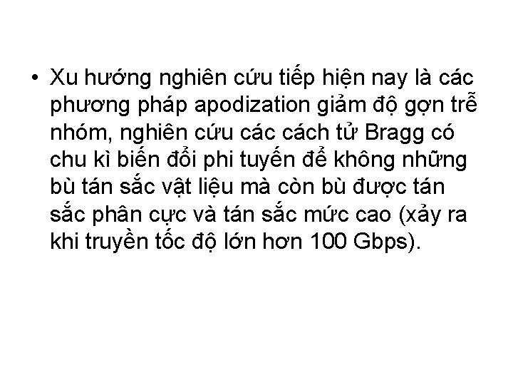  • Xu hướng nghiên cứu tiếp hiện nay là các phương pháp apodization