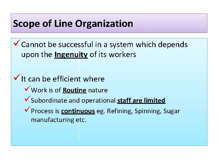 Scope of Line Organization üCannot be successful in a system which depends upon the