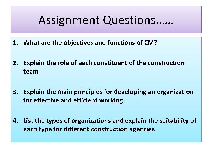 Assignment Questions…… 1. What are the objectives and functions of CM? 2. Explain the