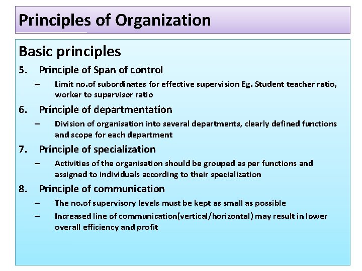Principles of Organization Basic principles 5. Principle of Span of control – 6. Principle