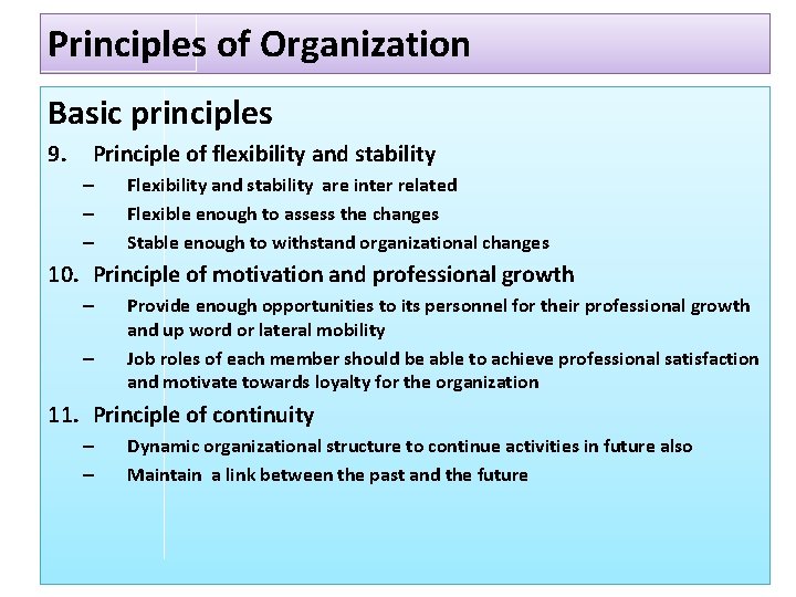 Principles of Organization Basic principles 9. Principle of flexibility and stability – – –