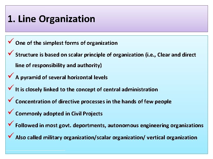 1. Line Organization ü One of the simplest forms of organization ü Structure is