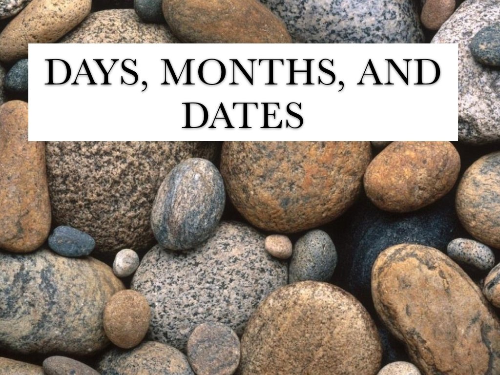 Days, Months, and Dates 
