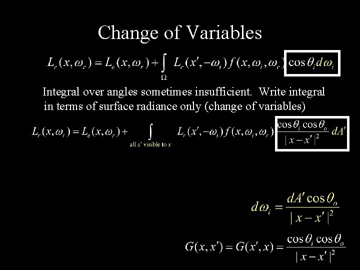 Change of Variables Integral over angles sometimes insufficient. Write integral in terms of surface