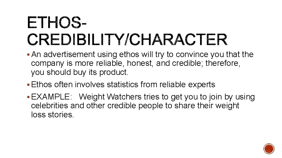 § An advertisement using ethos will try to convince you that the company is