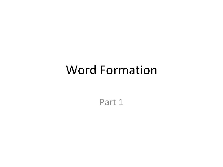 Word Formation Part 1 