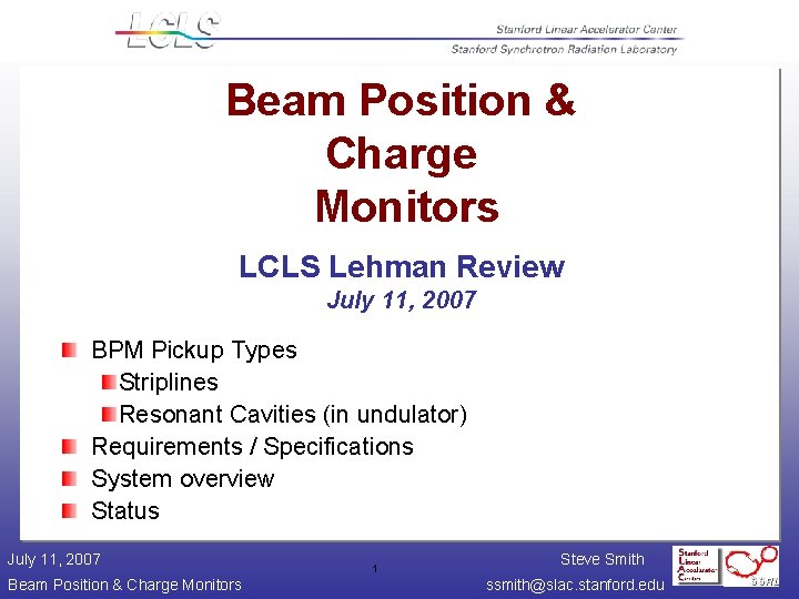 Beam Position & Charge Monitors LCLS Lehman Review July 11, 2007 BPM Pickup Types