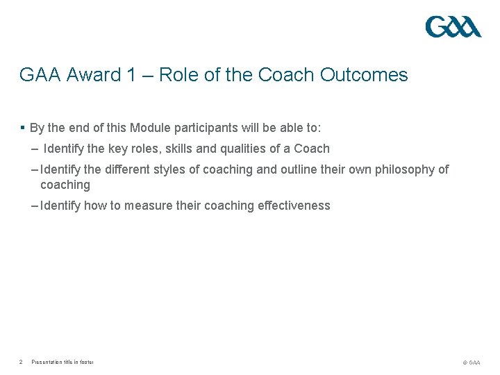 GAA Award 1 – Role of the Coach Outcomes § By the end of