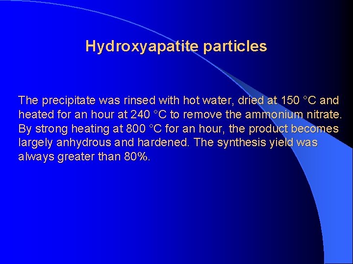 Hydroxyapatite particles The precipitate was rinsed with hot water, dried at 150 °C and