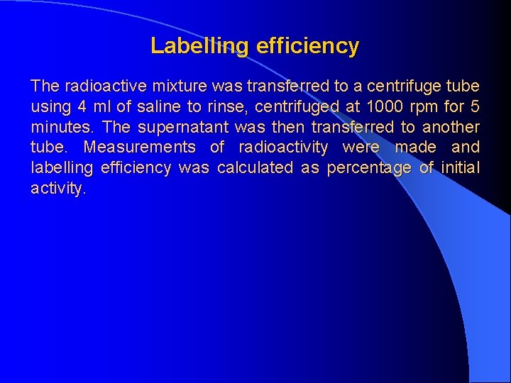 Labelling efficiency The radioactive mixture was transferred to a centrifuge tube using 4 ml
