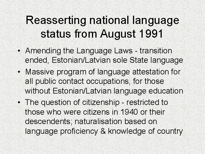 Reasserting national language status from August 1991 • Amending the Language Laws - transition