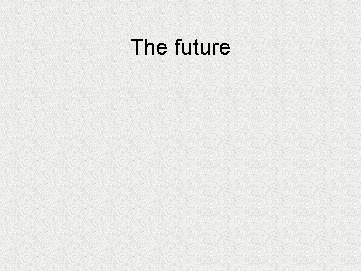 The future 