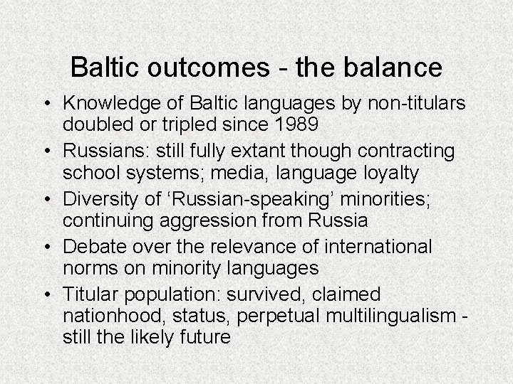 Baltic outcomes - the balance • Knowledge of Baltic languages by non-titulars doubled or