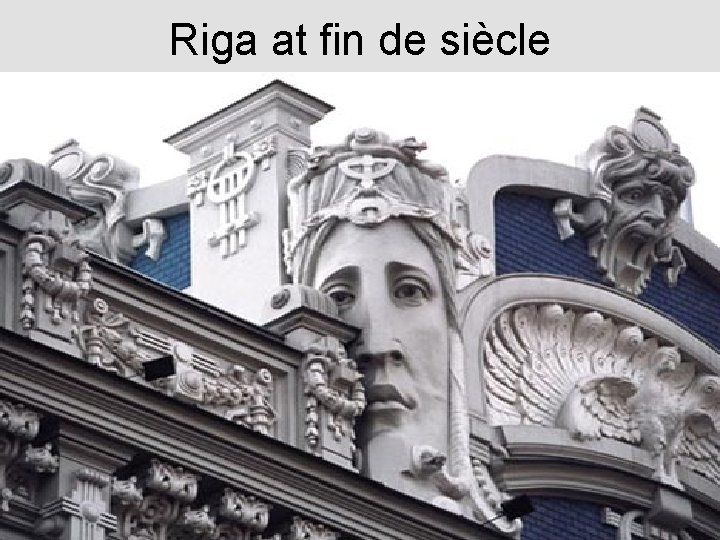 Riga at fin de siècle 