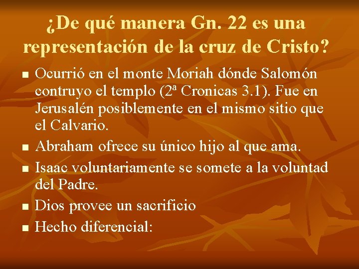¿De qué manera Gn. 22 es una representación de la cruz de Cristo? n