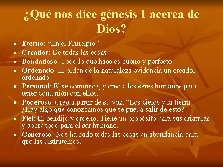 ¿Qué nos dice génesis 1 acerca de Dios? n n n n Eterno: “En