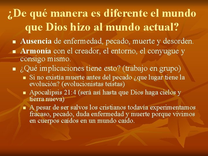 ¿De qué manera es diferente el mundo que Dios hizo al mundo actual? n