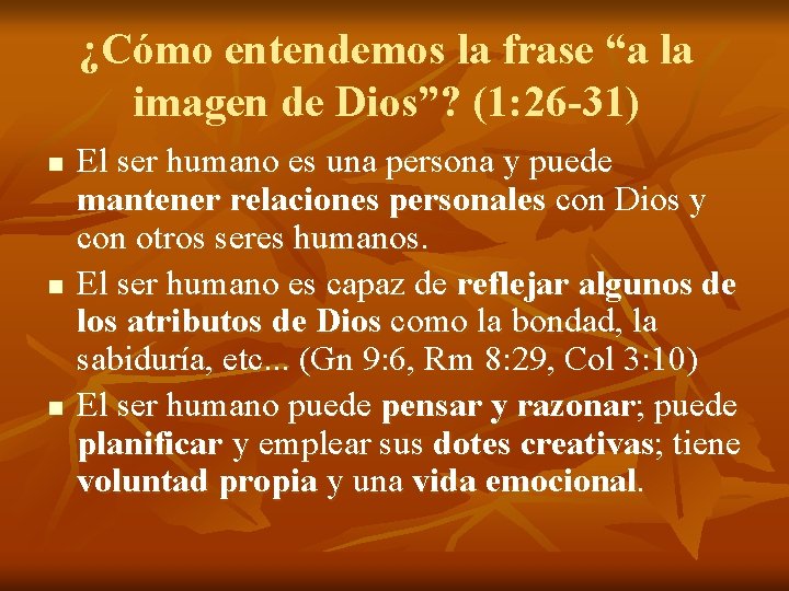 ¿Cómo entendemos la frase “a la imagen de Dios”? (1: 26 -31) n n