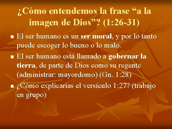 ¿Cómo entendemos la frase “a la imagen de Dios”? (1: 26 -31) n n