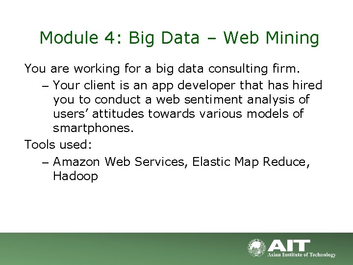 Module 4: Big Data – Web Mining You are working for a big data