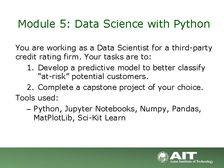 Module 5: Data Science with Python You are working as a Data Scientist for