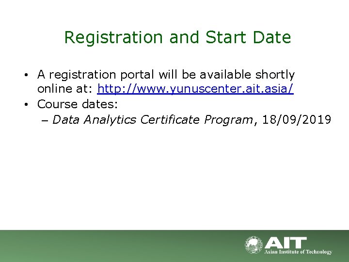 Registration and Start Date • A registration portal will be available shortly online at: