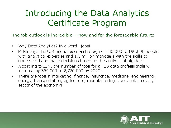Introducing the Data Analytics Certificate Program The job outlook is incredible -- now and