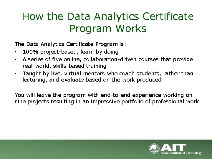 How the Data Analytics Certificate Program Works The Data Analytics Certificate Program is: •