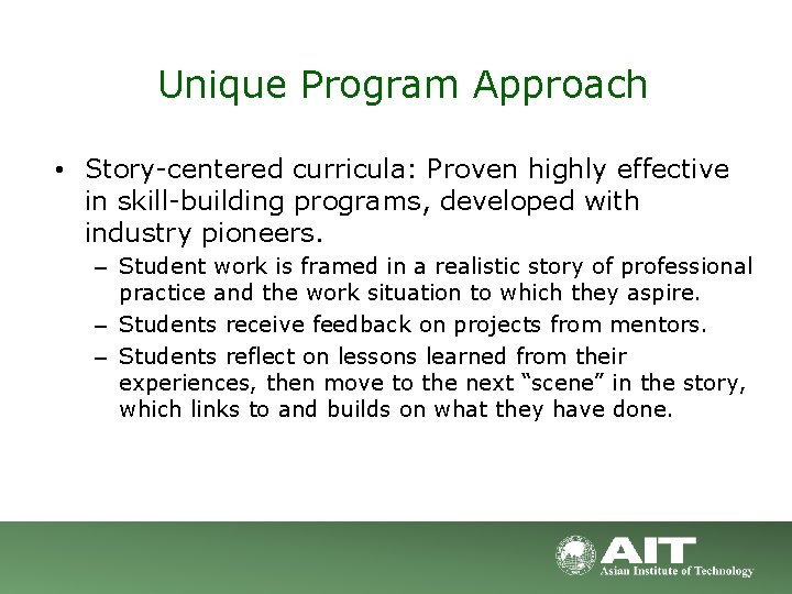 Unique Program Approach • Story-centered curricula: Proven highly effective in skill-building programs, developed with