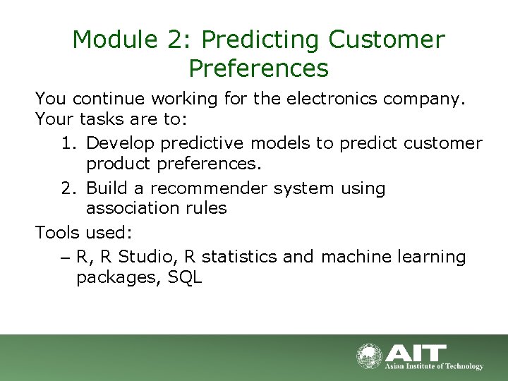 Module 2: Predicting Customer Preferences You continue working for the electronics company. Your tasks