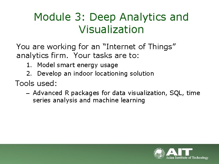 Module 3: Deep Analytics and Visualization You are working for an “Internet of Things”