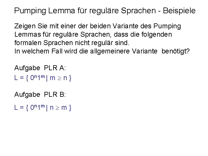 Pumping Lemma für reguläre Sprachen - Beispiele Zeigen Sie mit einer der beiden Variante