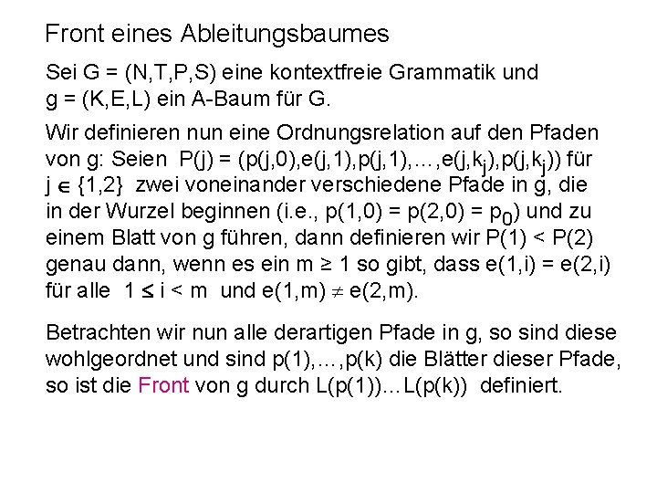 Front eines Ableitungsbaumes Sei G = (N, T, P, S) eine kontextfreie Grammatik und