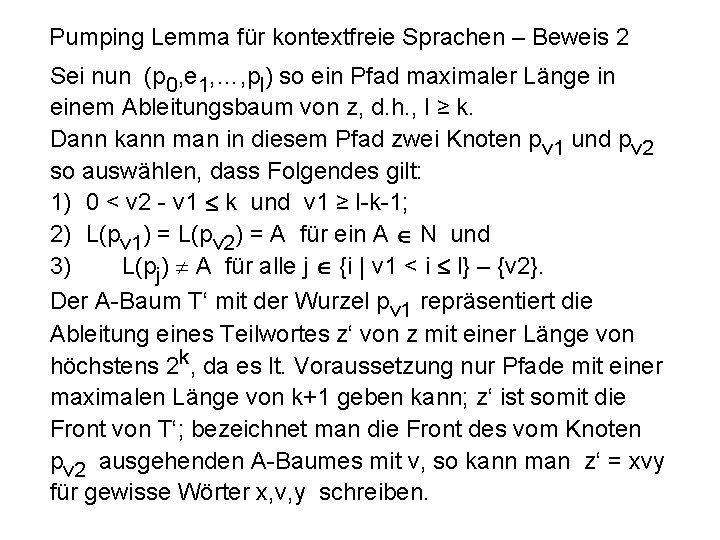 Pumping Lemma für kontextfreie Sprachen – Beweis 2 Sei nun (p 0, e 1,