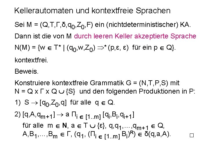 Kellerautomaten und kontextfreie Sprachen Sei M = (Q, T, Γ, δ, q 0, Z